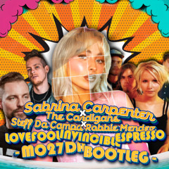 Sabrina Carpenter Vs The Cardigans Vs Steff Da Campo & Robbie Mendez - Lovefool Invincible Espresso (Mo27Da Bootleg)
