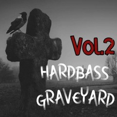 HARDBASS GRAVEYARD MEGAMIX VOL.2