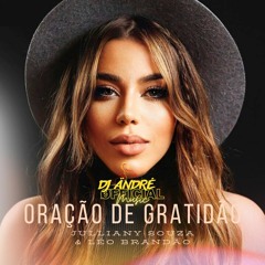 Oração De Gratidão Remix - Julliany Souza & Léo Brandão ( Prod. DJ Ändré )