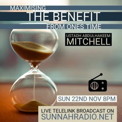 Maximising The Benefit From Ones Time - Abdulhakeem Mitchell | Manchester