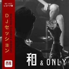 WA & ONLY | Japanese Jazz, Funk and City Pop