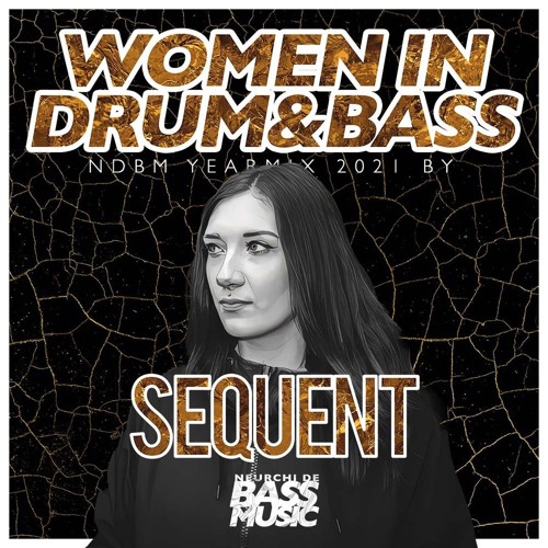 NDBM Womxn in Drum & Bass Yearmix 2021 by Sequent
