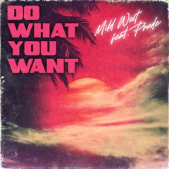 Do What You Want (feat. Prude)