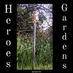 Heroes And Gardens
