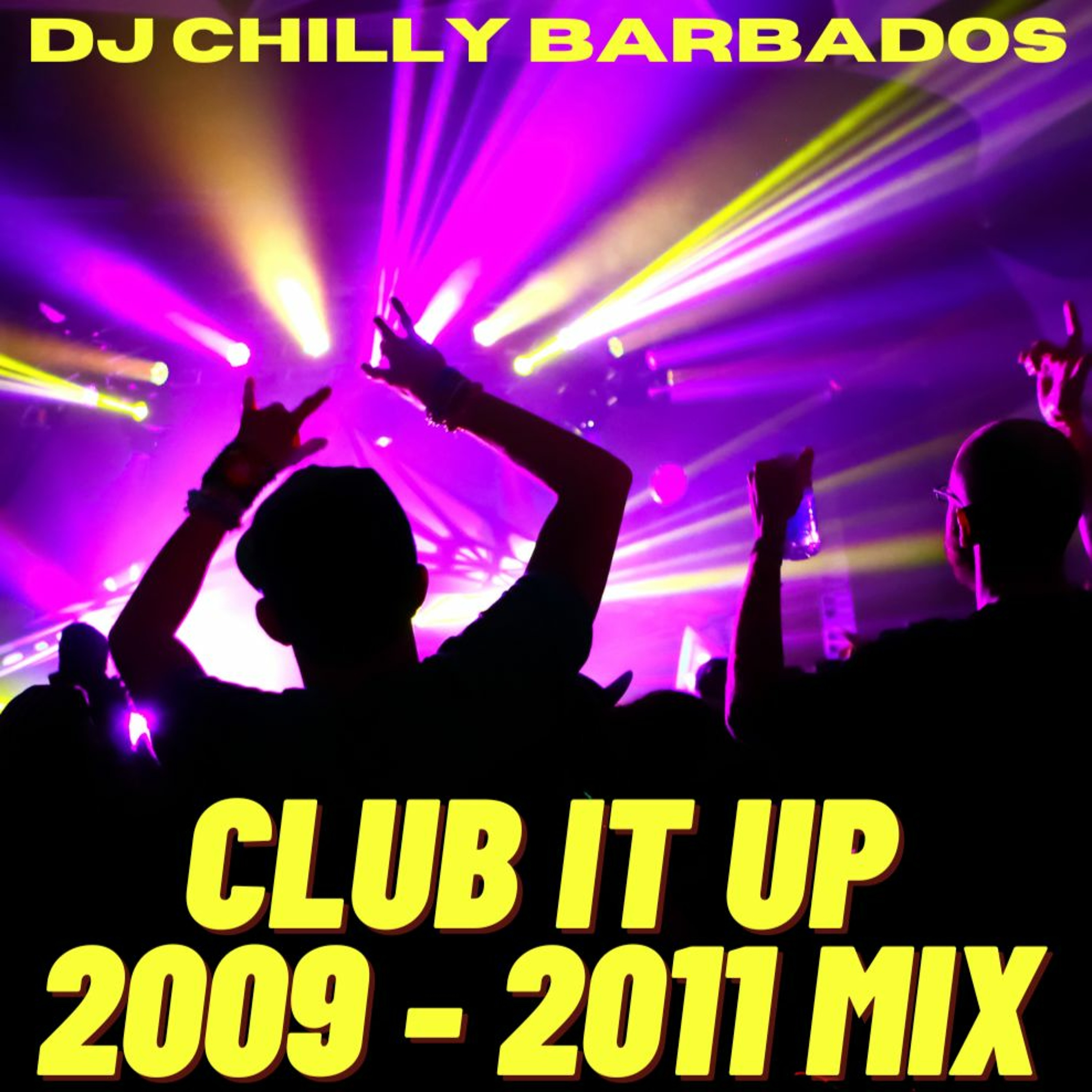 CLUB IT UP 2009 - 2011 SPECIAL MIXX - DJ CHILLY BARBADOS episode artwork