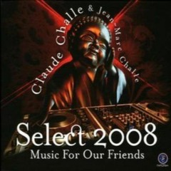 Claude Challe Presents - Select 2008 Music For Our Friends