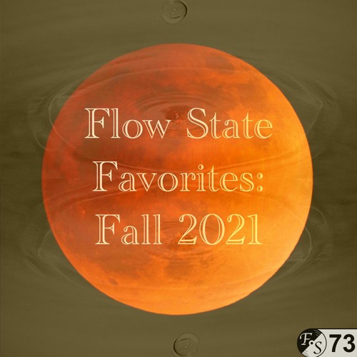 Flow State Favorites: Fall 2021 [Midtempo +] [FS 73]