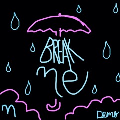 break me