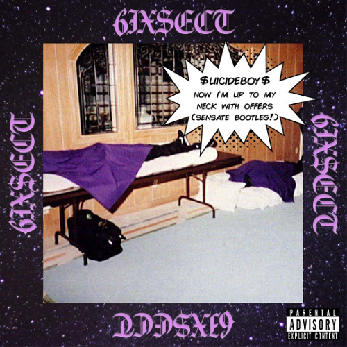 $UICIDEBOY$ - NOW I'M UP TO MY NECK WITH OFFERS (SENSATE BOOTLEG)