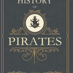 GET EPUB 💘 A General History of the Pirates by  Captain Charles Johnson [EBOOK EPUB