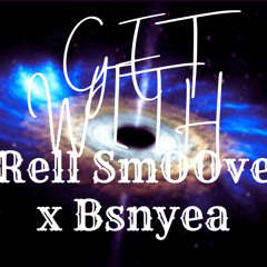 Get With -Rell SmoOve X BSNYEA