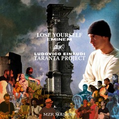 Lose Yourself x Taranta Project - Eminem x Einaudi -  (MZ Mashup)