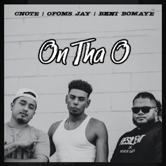 On Tha O (feat. OFOM$ JAY & CNOTE)