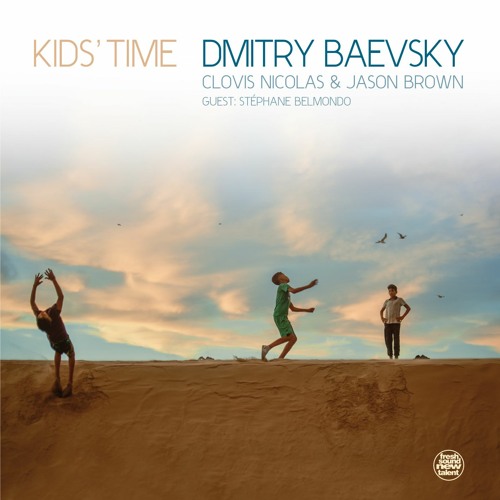 KIDS' TIME • Dmitry Baevsky (Fresh Sound New Talent December 2022)