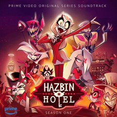 Hazbin Hotel - Season 1 (Full Soundtrack)