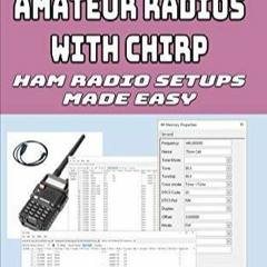 EbOOK Programming Amateur Radios with CHIRP: Ham Radio Setups Made Easy (Amateur