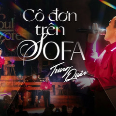 CÔ ĐƠN TRÊN SOFA  Hồ Ngọc Hà x Tăng Duy Tân  Trung Quân live cover at Soul of The Forest