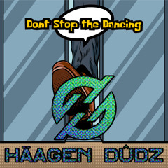 Häagen Dûdz [Johnny Salt, DJ Lemon Pepper] - Dont Stop the Dancing
