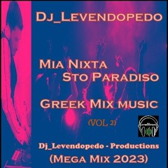Mia Nixta Sto Paradiso (VOL 2) (Dj_Levendopedo - Mega Mix 2023)