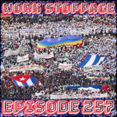 Ep 257 - International Workers Day 2025