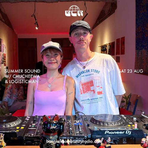 Summer Sound w/ Chucheewa & Logisticman - 23rd August 2025 | Bangkok Community Radio