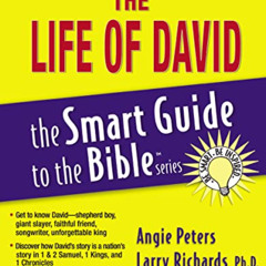 [GET] EBOOK 📦 The Life of David (The Smart Guide to the Bible Series) by  Angie Pete