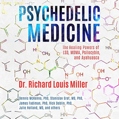 READ PDF 🗂️ Psychedelic Medicine: The Healing Powers of LSD, MDMA, Psilocybin, and A