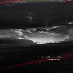 moments pass - Teaser 1