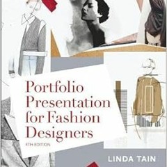 [Get] [EBOOK EPUB KINDLE PDF] Portfolio Presentation for Fashion Designers by Linda Tain 📜