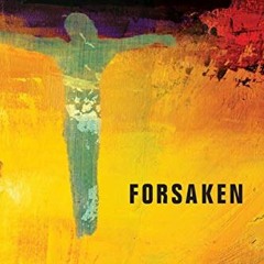 Read ❤️ PDF Forsaken: The Trinity and the Cross, and Why It Matters by  Thomas H. McCall