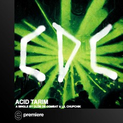 Premiere: Clüb De Combat - Acid Tarim (Feat. Lil Chupchik)