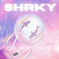 SHRKY'S Drum My Bass Mix Series Vol. 007- Sweet Infinity Chill Dnb Mix