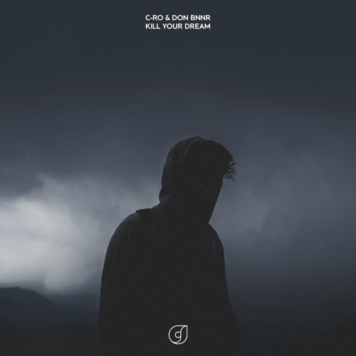 C-Ro & Don Bnnr - Kill Your Dream