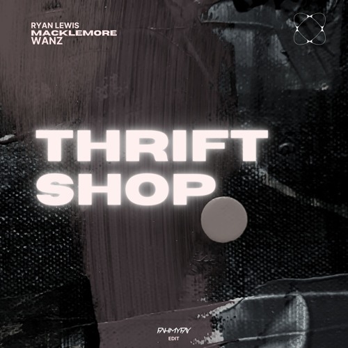 Thrift Shop (fahmyfay Edit)