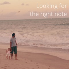 Looking For The Right Note