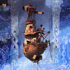 Fixing My Airship