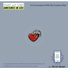 #18 Life's Big Question's | With Raif My Husband: Comparing Ourselves To Others And The Power Of Why