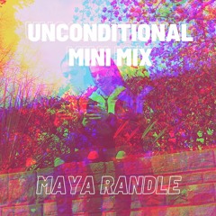 Unconditional mini mix - Maya Randle