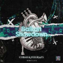 Emily Lim - Balkan Showdown (COBAH & FEELB3ATS Bootleg) FREE DOWNLOAD