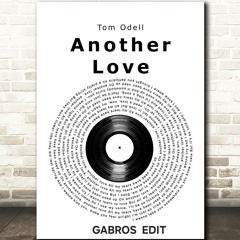 Tom Odell - Another Love (Gabros Edit)