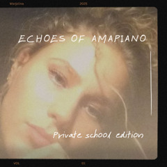 Echoes of Amapiano - Private school edition