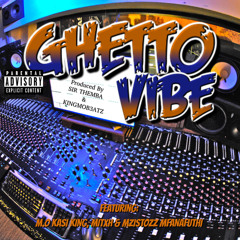 Ghetto Vibes (feat. Kingmob3atz, Mixth, Mzistozz Mfanafuthi & Sir Themba)