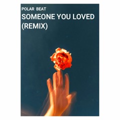 Lewis Capaldi - Someone You Loved (Polar Beat Remix)