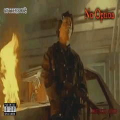 GutterBoy$ - No Option [Prod. Methylamine]