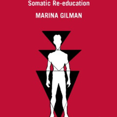 [ACCESS] EPUB 🧡 Body and Voice: Somatic Re-education by  Marina Gilman [EPUB KINDLE