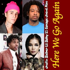 Justin Bieber, X Lil Baby X  21 Savage X  Jhené Aiko “Here We Go Again” (Remixed By TAKE A DAYTRIP)