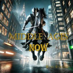 MIDDLE AGES NOW