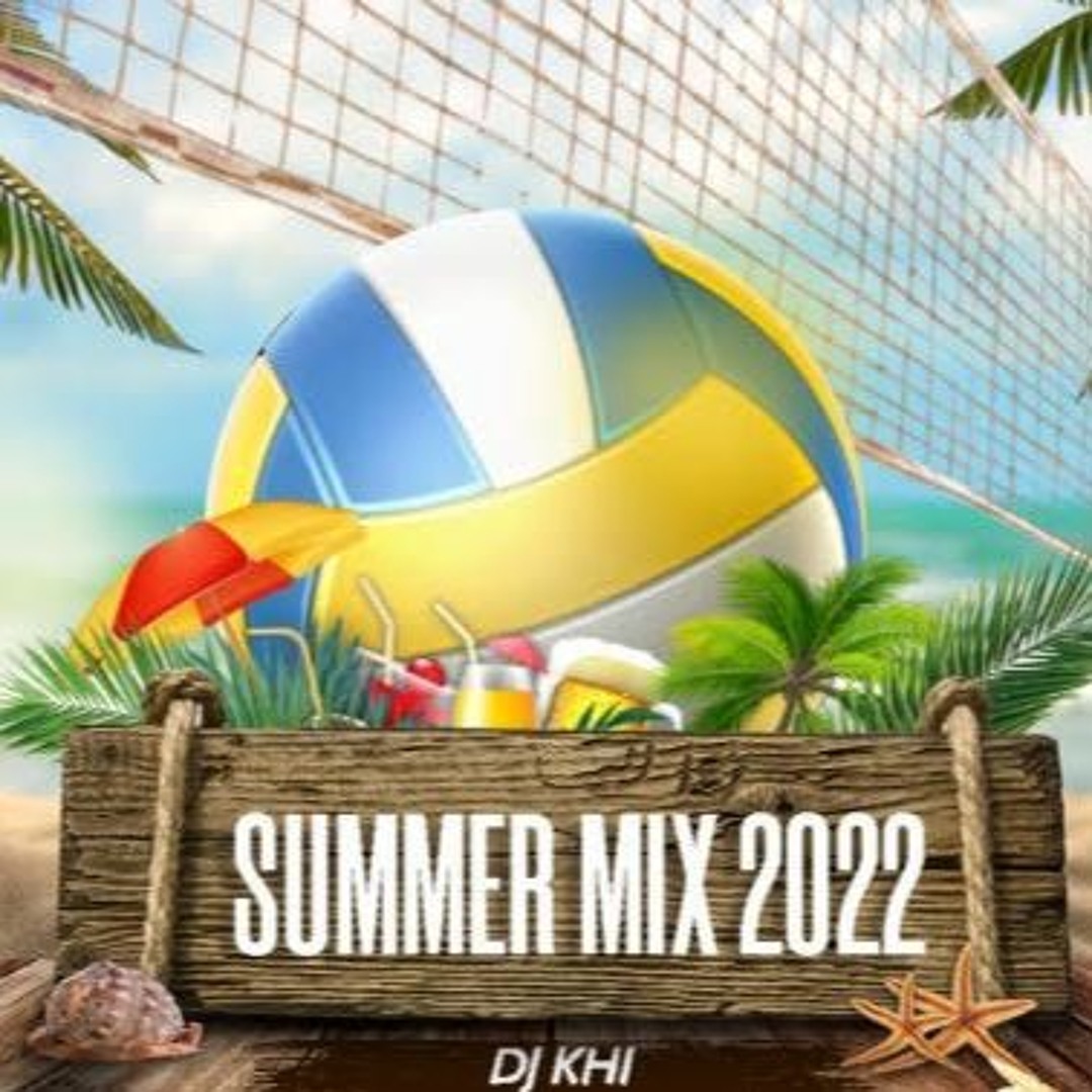 Stream Summer Mix 2022 by DJ Khi🇧🇧 | Listen online for free on SoundCloud