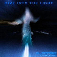 Dive Into The Light - ft. Dora Lachaise