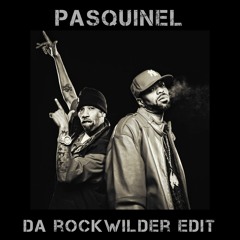 Pasquinel -  Da Rockwilder Edit